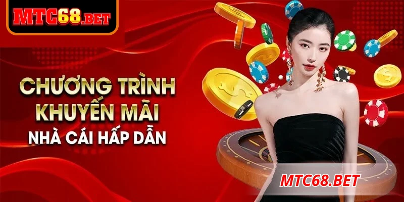 Khuyến mãi MTC68 được tổ chức thường xuyên với nhiều sự kiện