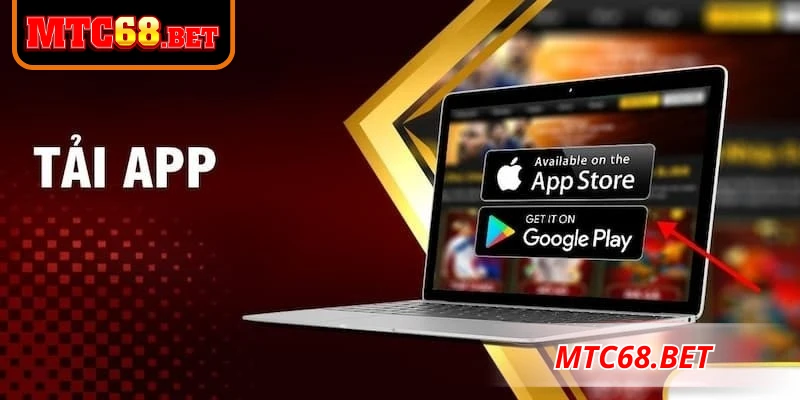 Việc tải app MTC68 rất dễ dàng chỉ với 3 bước nhanh gọn